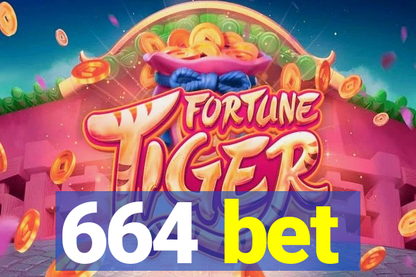 664 bet